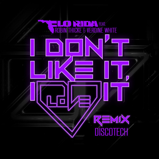 I Don't Like It, I Love It (feat. Robin Thicke & Verdine White) - DiscoTech Remix