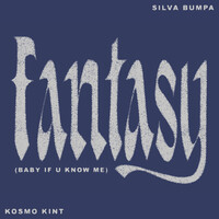Fantasy (Baby if u know me) (feat. Kosmo Kint)
