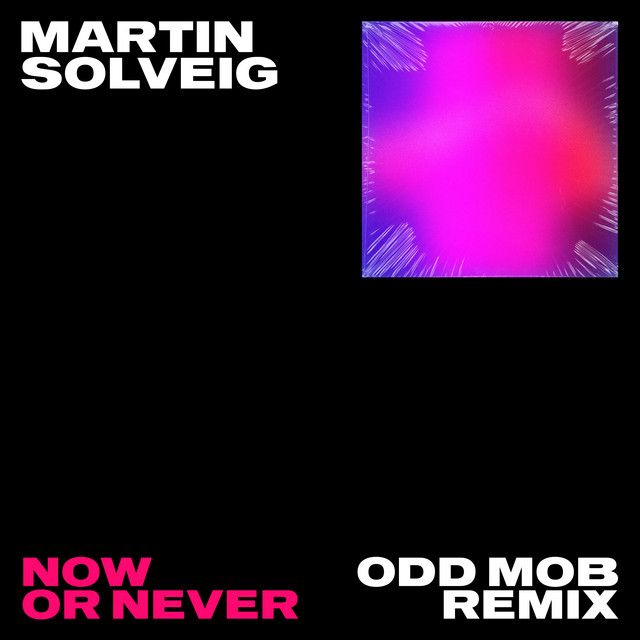 Now Or Never - Odd Mob Remix