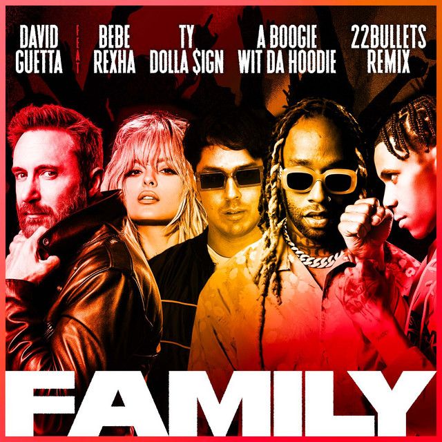 Family (feat. Bebe Rexha, Ty Dolla $ign & A Boogie Wit da Hoodie) - 22Bullets Remix