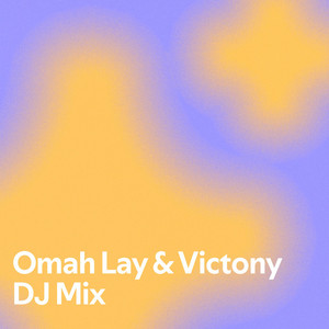 Omah Lay & Victony DJ Mix