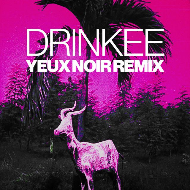 Drinkee - Yeux Noir Remix