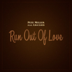 Run Out of Love - with Lisa Loeb