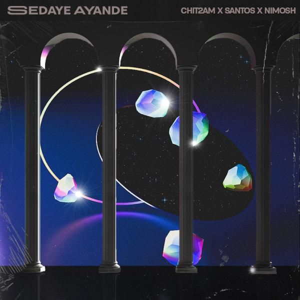 Sedaye Ayande (Ft Chit2am & Santos)