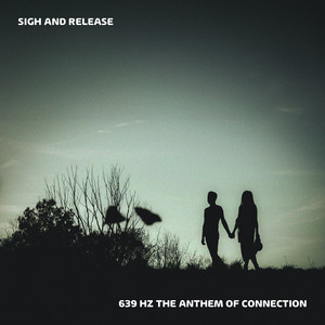 639 Hz The Anthem of Connection