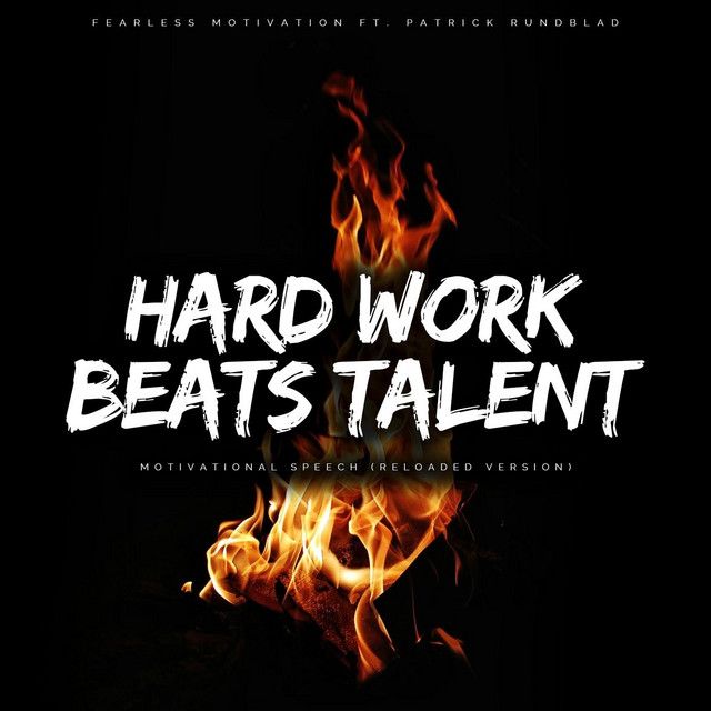Hard Work Beats Talent (Motivational Speech Reloaded Version)