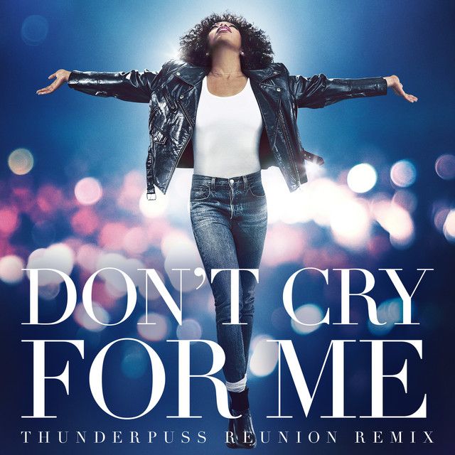 Don't Cry For Me - Thunderpuss Reuinion Remix