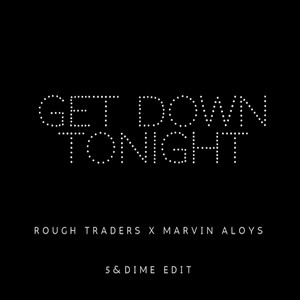Get Down Tonight - 5&Dime Edit