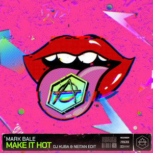 Make It Hot - DJ Kuba & Neitan Edit