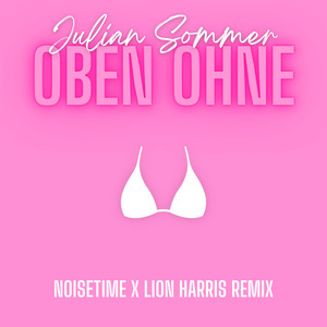 Oben ohne - NOISETIME & LION HARRIS Remix