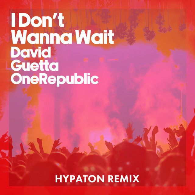 I Don't Wanna Wait - Hypaton Remix, Extended