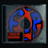 I Could Be Madonna