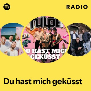 Du hast mich geküsst Radio