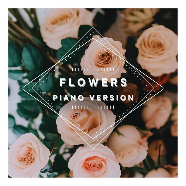 Flowers - Piano Version