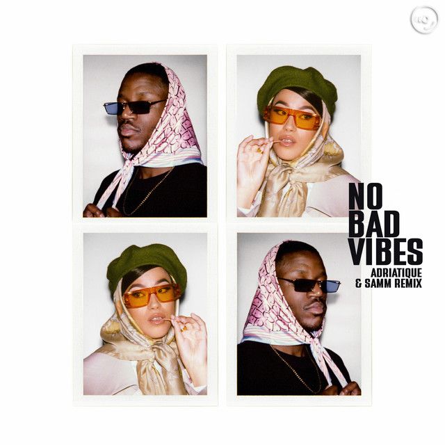 No Bad Vibes - Adriatique & Samm Remix