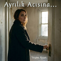 Ayrılık Acısına...