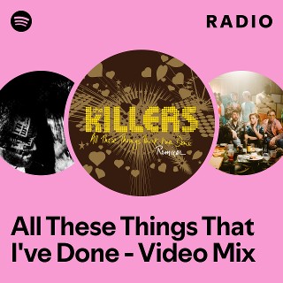 All These Things That I've Done - Video Mix Radio