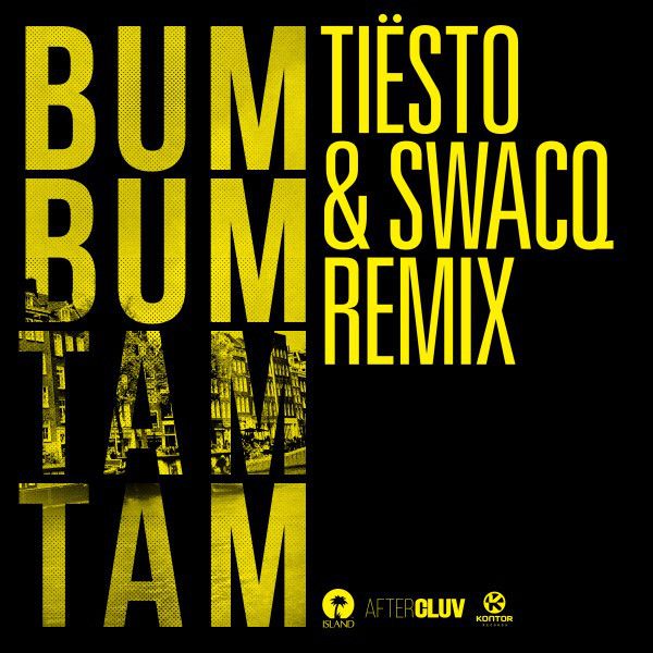 Bum Bum Tam Tam - Tiësto & SWACQ Remix