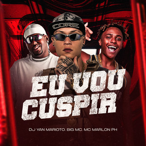 Eu Vou Cuspir