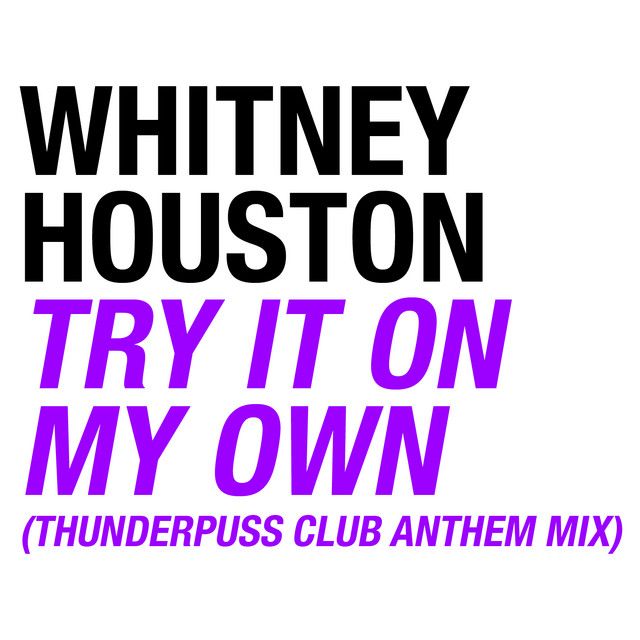 Try It On My Own - Thunderpuss Club Anthem Mix