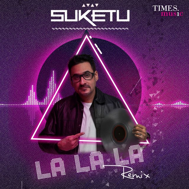 La La La - DJ Suketu Remix