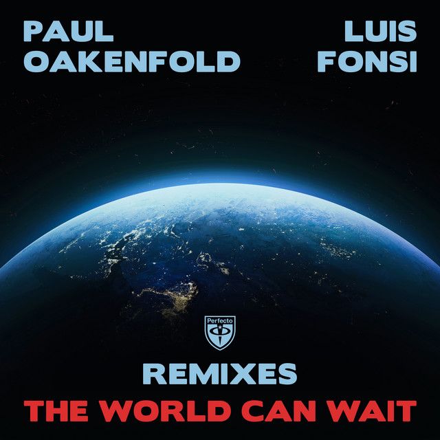 The World Can Wait - Oakenfold & Kilanova Remix