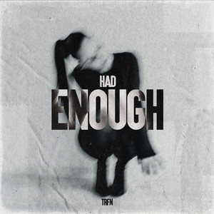 Had Enough