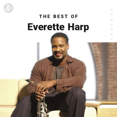 The Best Of Everette Harp (Playlist)