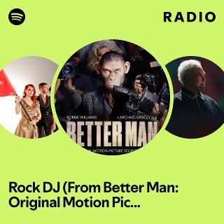 Rock DJ (From Better Man: Original Motion Picture Soundtrack) Radio