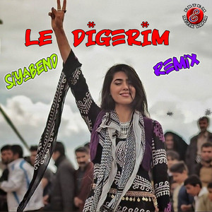 Le Digerim - Remix Kurdish Trap