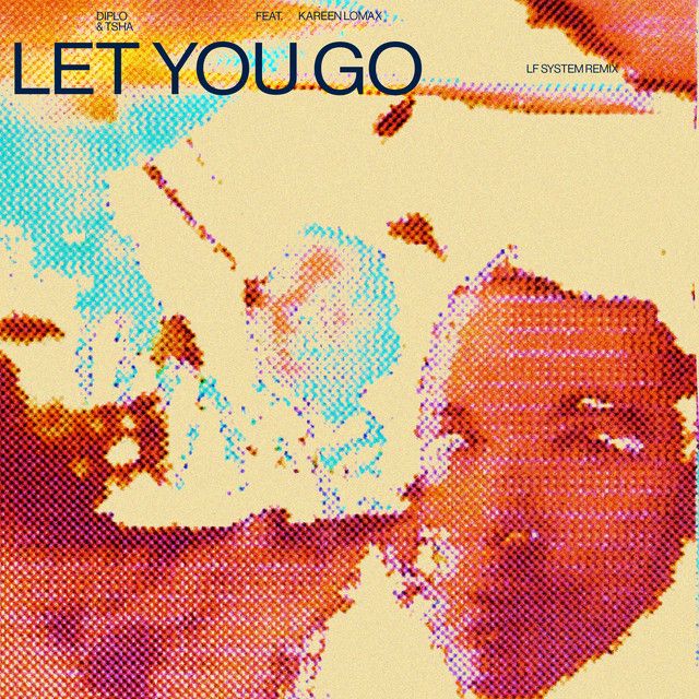 Let You Go (feat. Kareen Lomax & TSHA) - LF SYSTEM Remix