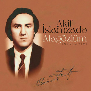 Alagözlüm - Neyləyim