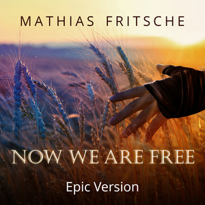Now We Are Free - Epic Version