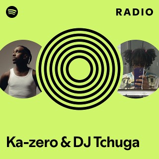 Ka-zero & DJ Tchuga Radio