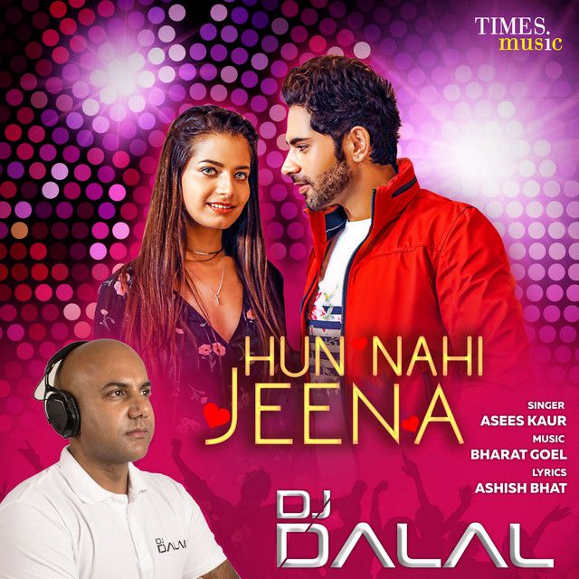 Hun Nai Jeena - DJ Dalal Remix