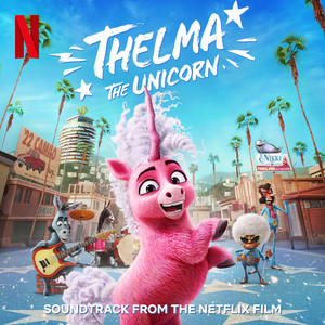 Just As You Are - From the Netflix Film "Thelma the Unicorn"