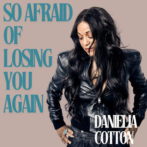 So Afraid of Losing You Again