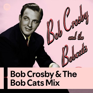 Bob Crosby & The Bob Cats Mix
