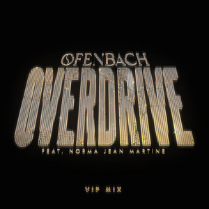 Overdrive (feat. Norma Jean Martine) - VIP Mix