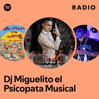 Dj Miguelito el Psicopata Musical Radio
