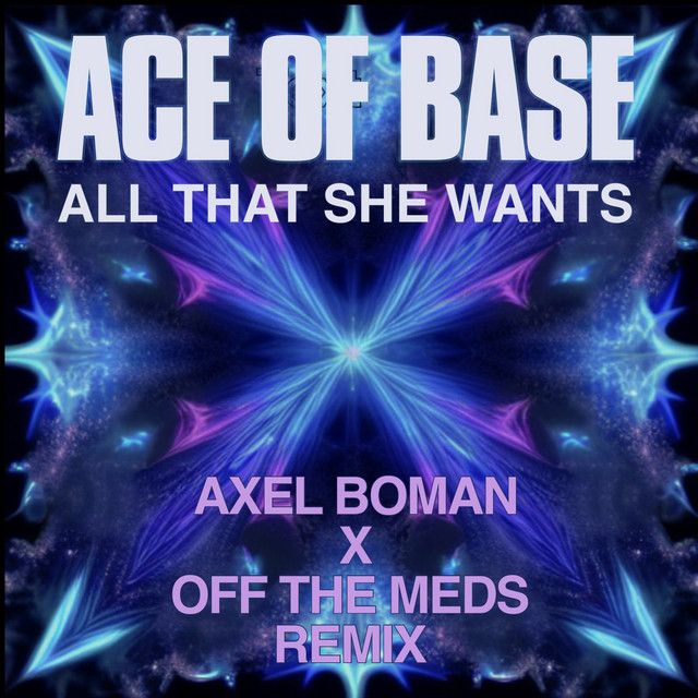 All That She Wants - Axel Boman X Off The Meds Remix