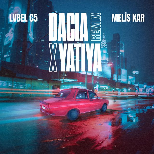 DACIA X YATIYA - Remix