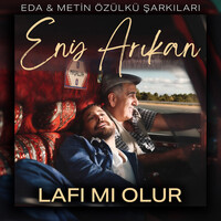 Lafı Mı Olur - Eda & Metin Özülkü Şarkıları