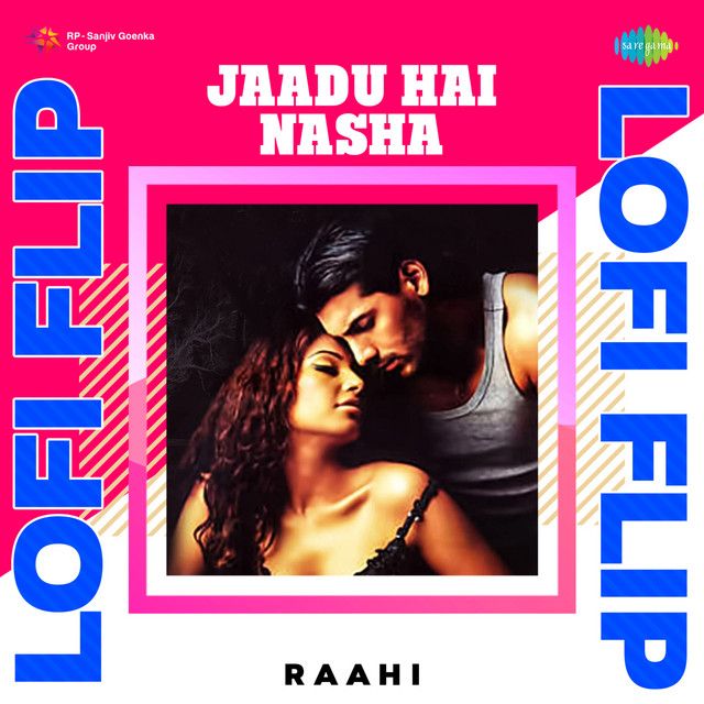 Jaadu Hai Nasha (LoFi Flip)