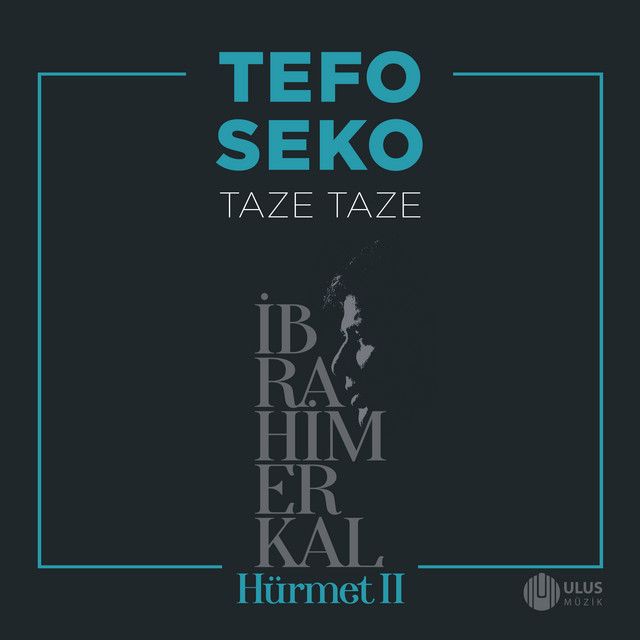 Taze Taze - İbrahim Erkal Hürmet 2