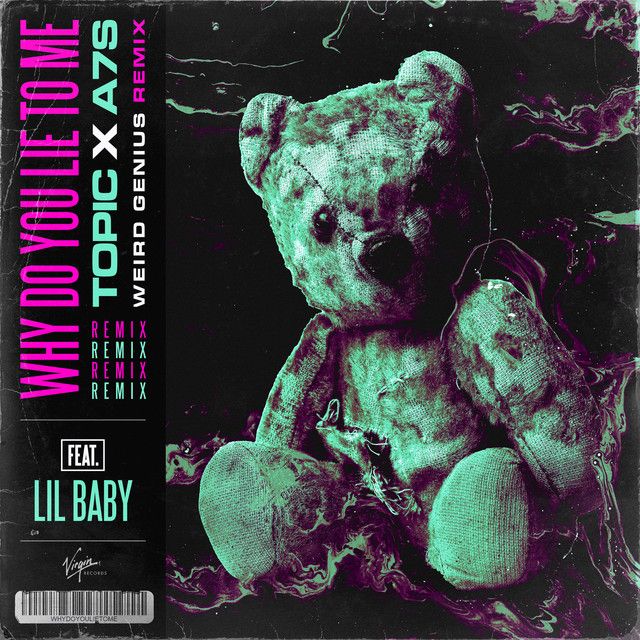 Why Do You Lie To Me (feat. Lil Baby) - Weird Genius Remix
