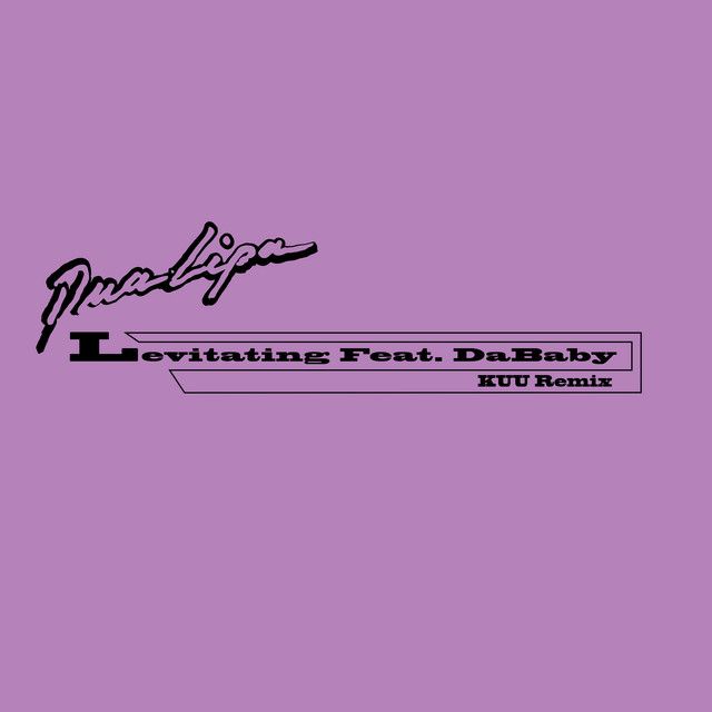 Levitating (feat. DaBaby) - KUU Remix