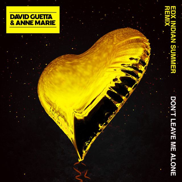 Don't Leave Me Alone (feat. Anne-Marie) - EDX's Indian Summer Extended Mix
