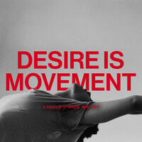 Desire Is Movement