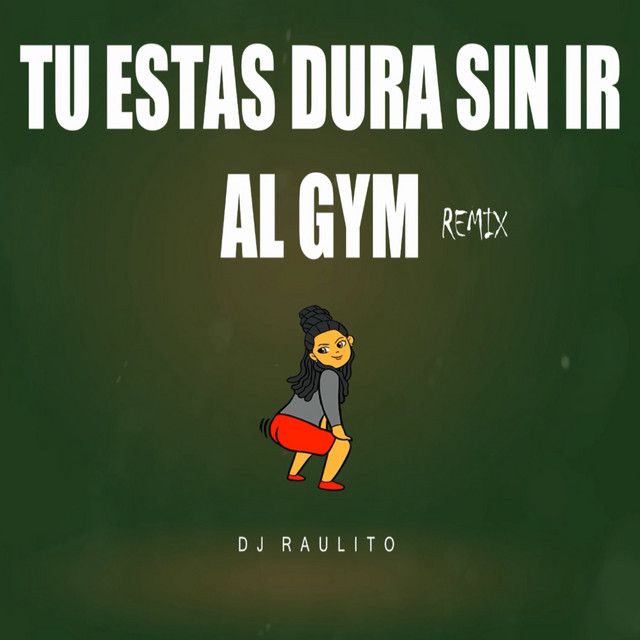 Tu Estas Dura Sin Ir al Gym Remix